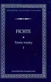 teoria-wiedzy-wybor-pism-t-1-fichte-johann-gottlieb