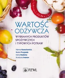 wartosc-odzywcza-wybranych-produktow-spozywczych-hanna-kunachowicz-irena