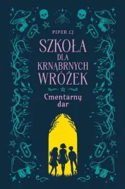 szkola-dla-krnabrnych-wrozek-t-1-cmentarny-dar-piper-cj