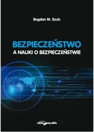 bezpieczenstwo-a-nauki-o-bezpieczenstwie-bogdan-m-szulc