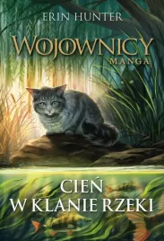 wojownicy-manga-cien-w-klanie-rzeki-erin-hunter