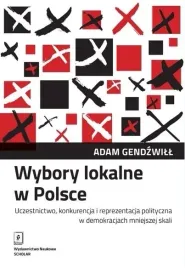 wybory-lokalne-w-polsce-uczestnictwo-konkurencja-adam-gendzwill
