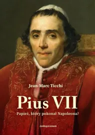 pius-vii-papiez-ktory-pokonal-napoleona-jean-marc-ticchi