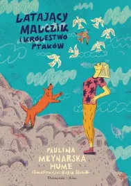 latajacy-malczik-i-krolestwo-ptakow-paulina-mlynarska-gosia-kulik