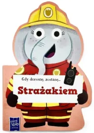 gdy-dorosne-zostane-strazakiem-praca-zbiorowa
