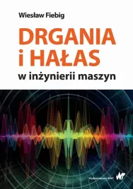 drgania-i-halas-w-inzynierii-maszyn-wieslaw-fiebig