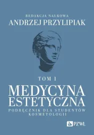 medycyna-estetyczna-podrecznik-dla-studentow-t-1-andrzej-przylipiak