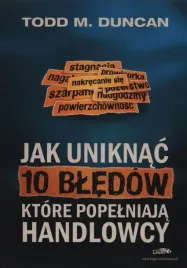 jak-uniknac-10-bledow-ktore-popelniaja-handlowcy-todd-m-duncan