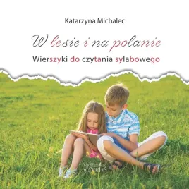 w-lesie-i-na-polanie-wierszyki-do-cz-sylabowego-katarzyna-michalec