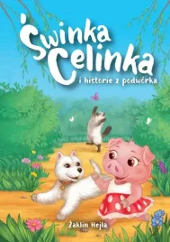 swinka-celinka-i-historie-z-podworka-zaklin-hejla