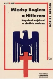 miedzy-bogiem-a-hitlerem-kapelani-wojskowi-w-sluzbie-nazizmu