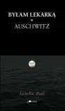 bylam-lekarka-w-auschwitz