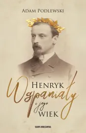 henryk-wspanialy-i-jego-wiek