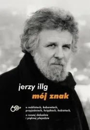 moj-znak-o-noblistach-kabaretach-jerzy-illg