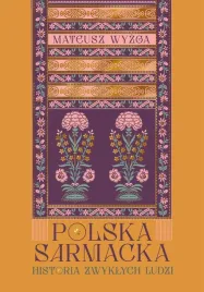 polska-sarmacka-historia-zwyklych-ludzi