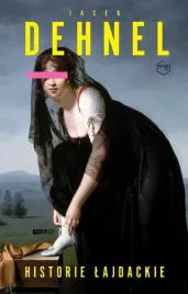 historie-lajdackie-jacek-dehnel