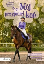 moj-przyjaciel-kon-aleksandra-grzywacz