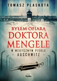 bylem-ofiara-doktora-mengele-tomasz-plaskota