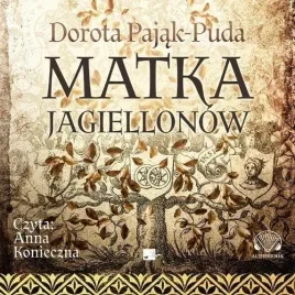 matka-jagiellonow-audiobook-dorota-pajak-puda