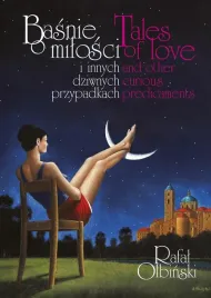 basnie-o-milosci-i-innych-dziwnych-przypadkach-rafal-olbinski