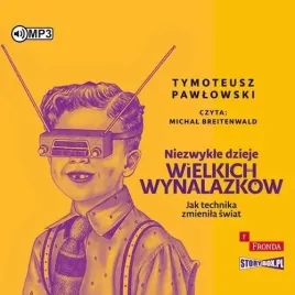 niezwykle-dzieje-wielkich-wynalazkow-audiobook-tymoteusz-pawlowski