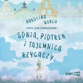 sonia-piotrek-i-tajemnica-rzygaczy-audiobook-karolina-ubych