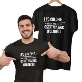 smieszny-prezent-na-wieczor-kawalerski-koszulka-i-po-chlopie-ostatnia-noc