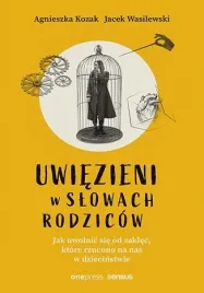 uwiezieni-w-slowach-rodzicow-agnieszka-kozak