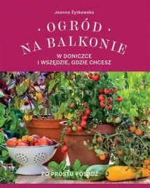 ogrod-na-balkonie-w-doniczce-i-wszedzie-gdzie-chcesz-zytkowska-joanna-kd