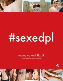 sexedpl-rozmowy-anji-rubik-dojrzewanie-milosc-seks-poradnik-dla-mlodziezy