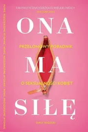 ona-ma-sile-przelomowy-poradnik-o-seksualnosci-kobiet-emily-nagoski-kd