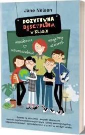 pozytywna-dyscyplina-w-klasie-jane-nelsen-poradnik-dla-nauczycieli