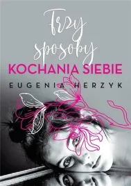 trzy-sposoby-kochania-siebie-eugenia-herzyk