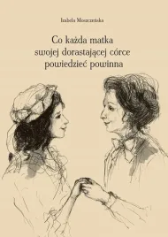 co-kazda-matka-swojej-corce-izabela-moszczenska