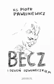 becz-i-dzwon-dzwoneczkiem-ks-piotr-pawlukiewicz