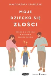 moje-dziecko-sie-zlosci-droga-do-spokoju-stanczyk