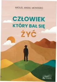 czlowiek-ktory-bal-sie-zyc-miguel-angel-montero