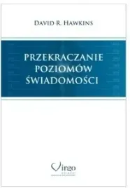 przekraczanie-poziomow-swiadomosci-david-r-hawkins