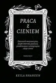 praca-z-cieniem-dziennik-motywacyjny-keila-shaheen