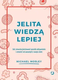 jelita-wiedza-lepiej-jak-zrewolucjonizowac-sposob-odzywiania-i-zmienic-od