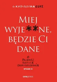 miej-wyje-ne-bedzie-ci-dane-katarzyna-czyz