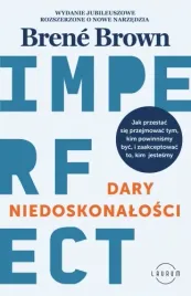 dary-niedoskonalosci-jak-przestac-sie-przejmowac-tym-kim-powinnismy-byc