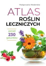 atlas-roslin-leczniczych-ponad-230-gatunkow-malgorzata-mederska-sbm