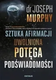 sztuka-afirmacji-uwolniona-potega-podswiadomosci