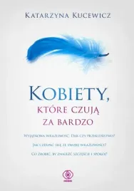 kobiety-ktore-czuja-za-bardzo-katarzyna-kucewicz