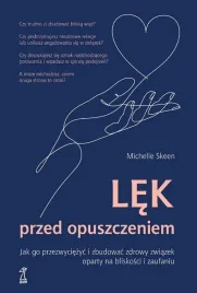 lek-przed-opuszczeniem-jak-go-przezwyciezyc-i-zbudowac-zdrowy-zwiazek