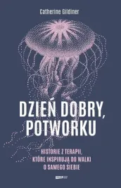 dzien-dobry-potworku-historie-z-terapii-ktore-inspiruja-do-walki-o-sameg