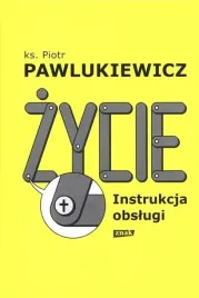 zycie-instrukcja-obslugi-piotr-pawlukiewicz
