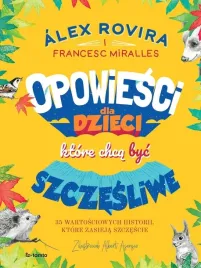 opowiesci-dla-dzieci-ktore-chca-byc-szczesliwe