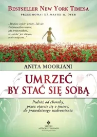 umrzec-by-stac-sie-soba-anita-moorjani-ksiazka